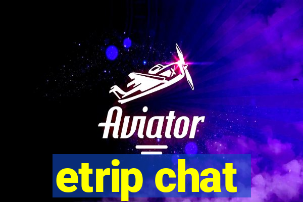 etrip chat